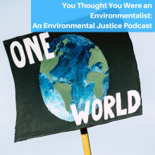 You Thought You Were an Environmentalist Podcast.